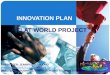 Innovation plan_Flatworld project (jennifer vu huong)