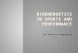 Bioenergetics in sports and performance