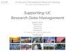 Supporting UC Research Data Management