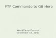 FTP Commando to Git Hero - WordCamp Denver 2013