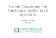 ProfitBricks CloudCamp Hybrid Clouds no Future