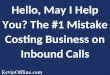 Hello, may I help you? The #1 Biggest Mistake Businesses Make with Inbound Calls