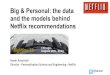 Big & Personal: the data and the models behind Netflix recommendations by Xavier Amatriain