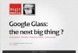 Google Glass: the next big thing ?