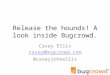 Release the Hounds! A look inside Bugcrowd - Ruxmon 1 March 2013