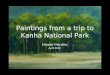 Mandar Marathe - Paintings From A Trip To Kanha National Park
