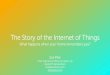 The Story of Internet of Things ( IoT ) at WebVisions 2014 Barcelona