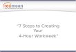 7 Steps to Your 4-Hour Workweek