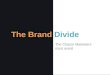 The Brand Divide: The Chasm Marketers must avoid