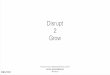 Disrupt 2 Grow - Devoxx 2013
