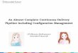 An almost complete continuous delivery pipeline including configuration management