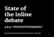 State of the inline debate