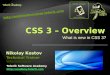 6. CSS 3 – Overview  What is new in CSS 3?