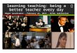 Learning teaching   becoming a better teacher every day