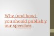 Why (and how) you should publish your speeches