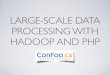 Large-Scale Data Processing With Hadoop and PHP (CONFOO2012 2012-03-02)