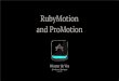 RubyMotion and ProMotion - Ams.rb Talk