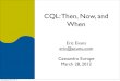 Cassandra EU 2012 - CQL: Then, Now and When by Eric Evans