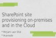 SharePoint Highlights: SharePoint Site Provisioning On-premises and in the Cloud, door Mirjam van Olst