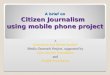 A brief on Citizen Journalism using mobile phone project