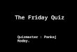 The friday quiz 2