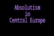 Absolutism central europe