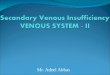 Venous insufficiency   dvt - final year mbbs lecture
