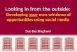 Looking in from the outside: Developing your own windows of opportunities using social media