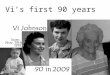 Vi’S First 90 Years