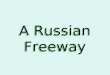 Russian Freeway