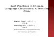 F. Tang, W. Wu: Best Practices in Chinese Language Classrooms: A Teaching Clinic  (T1)