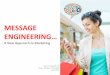 Message engineering: A radical new approach to marketing
