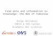 From data and information to knowledge : the web of tomorrow - Serge abitboul - Université d'été des Actuaires