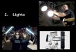EMC 3130/2130 Lecture Six - Lighting Part 2 Lights