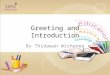 Greeting and introduction