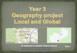 Year 3 Geography: Local & Global