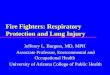 Fire Fighters: Respiratory Protection and Lung Injury