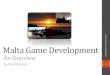 Malta game development overview