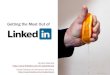 Getting The Most out of LinkedIn