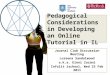 Pedagogical Considerations in Developing an Online Tutorial in Information Literacy