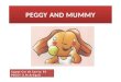 Peggy and mummy