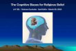 Kiefer Lai 531 Presentation   The Cognitive Bias Of Religious Belief