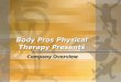Body Pros Physical Therapy Presentation 2006