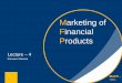 Marketing of financial products   Marketing Mix - Product and Product Mix