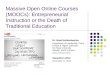 Massive Open Online Courses (MOOCs): Entrepreneurial Instruction or the Death of Traditional Education