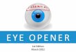 Eye Opener   1st Edition March 2012