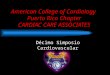 American College of Cardiology Puerto Rico Chapter CARDIAC CARE ASSOCIATES Décimo Simposio Cardiovascular