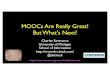 MOOCs are Great!  What's Next?