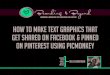 How To Make Graphics That Get You More Traffic On Facebook & Pinterest - More Pins and Shares