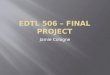 Edtl 506 – final project